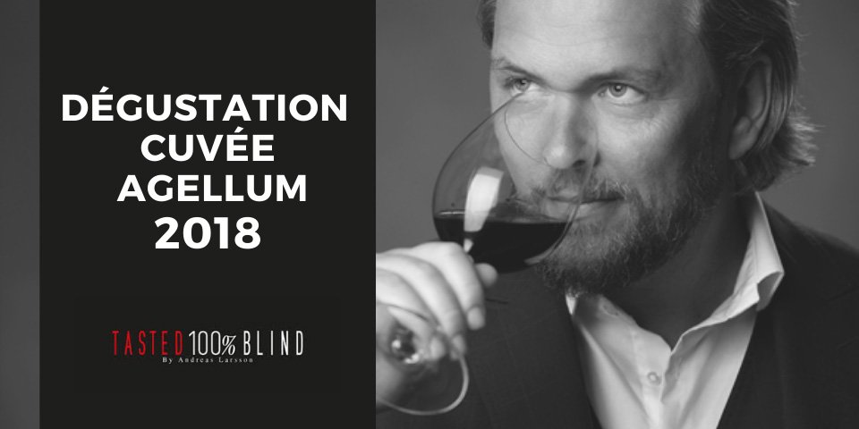 Tasted 100% Blind par Andreas Larsson –  Cuvée Agellum 2018